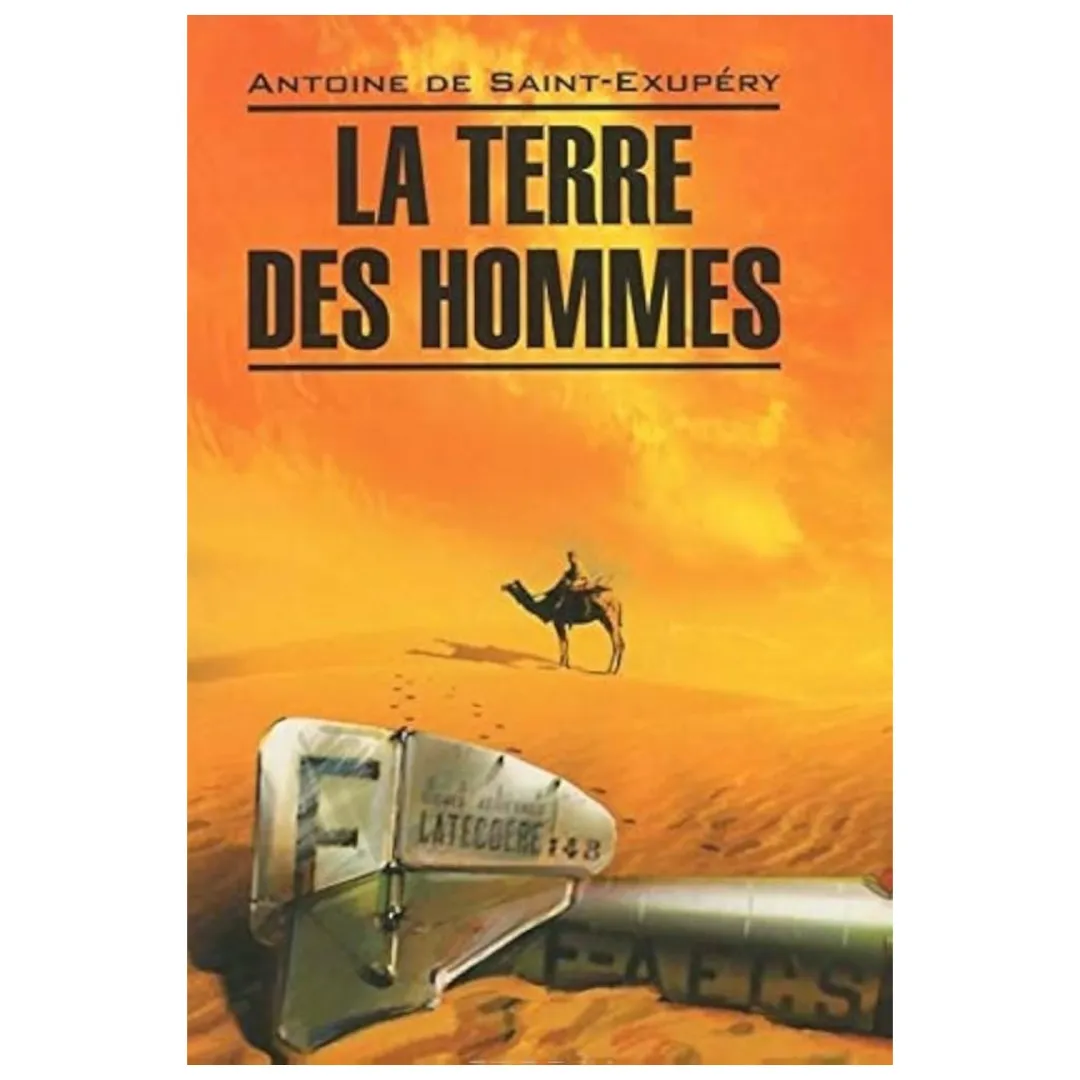 Antoine de Saint-Exupery: Terra des Hommes