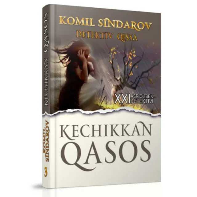 Komil Sindarov: Kechikkan қasos (detektiv қissa)